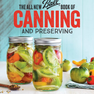 The All New Ball Book of Canning and Preserving book cover with mason jars of preserved vegetables